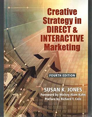 #ad CREATIVE STRATEGY IN DIRECT amp; INTERACTIVE MARKETING By Susan K. Jones