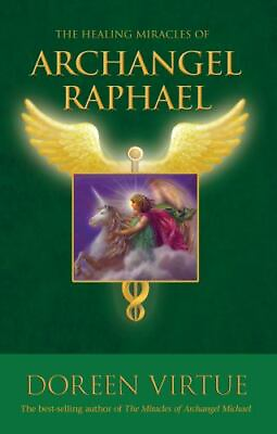 #ad The Healing Miracles of Archangel Raphael by Virtue Doreen