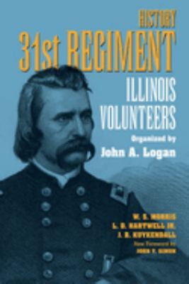 #ad History 31st Regiment : Illinois Volunteers Organized by John A.