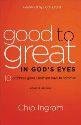 #ad Good to Great in God#x27;s Eyes: 10 Practices Gr 0801014271 Chip Ingram paperback
