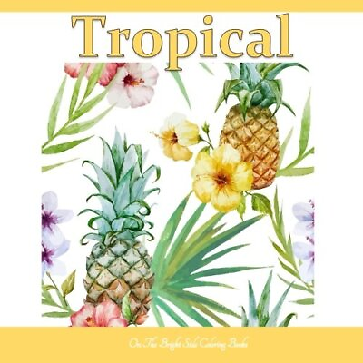 #ad TROPICAL: ADULT COLORING BOOKS TROPICAL WITH BEAUTIFUL By Coloring Books For