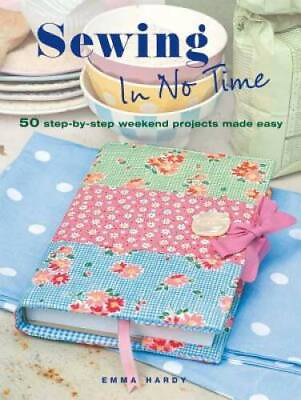#ad Sewing In No Time: 50 step by step weekend projects made easy Paperback GOOD