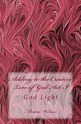 #ad Adding to the Creative Love of God Art I: God Light by Marcia Wilson English P