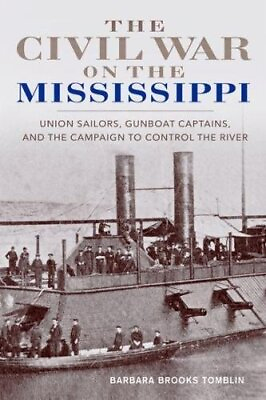 #ad THE CIVIL WAR ON THE MISSISSIPPI: UNION SAILORS GUNBOAT By Barbara Mint