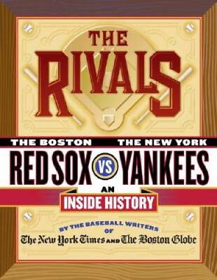 #ad The Rivals: The New York Yankees vs the Boston Red Sox An Inside GOOD