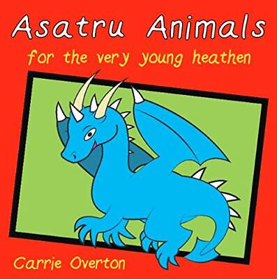#ad Asatru Animals: For Very Young Heathens by Overton Carrie Book The Fast Free