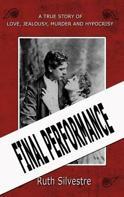 #ad Final Performance: A True Story of Love Jealousy... by Ruth Silvestre Paperback