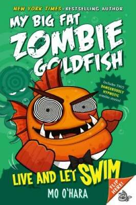 #ad Live and Let Swim: My Big Fat Zombie Goldfish Paperback By O#x27;Hara Mo GOOD