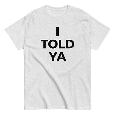 #ad I Told Ya T shirt For Men