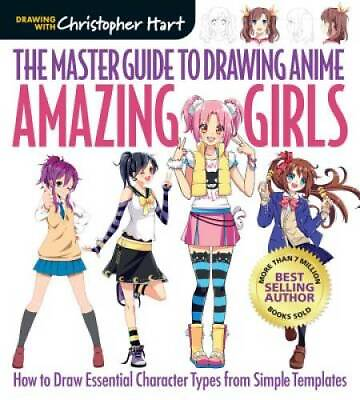 #ad The Master Guide to Drawing Anime: Amazing Girls: How to Draw Essential C GOOD