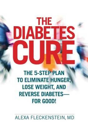 #ad The Diabetes Cure: The 5 Step Plan to Eliminate Hunger Lose Weight and GOOD