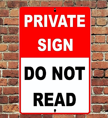 #ad Sarcastic Funny Private Sign Do Not Read 8”x12” Sign Metal Tin Aluminum