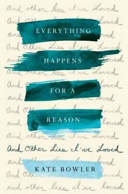 #ad Everything Happens for a Reason: And Other Lies I#x27;ve Loved Hardcover GOOD