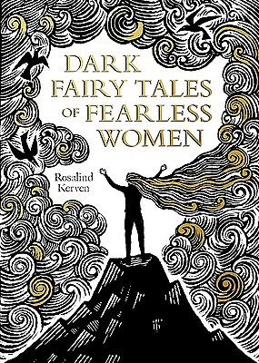 #ad Dark Fairy Tales of Fearless Women Kerven Rosalind