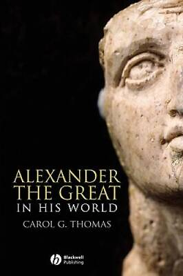 #ad Alexander the Great in His World Paperback By Thomas Carol G GOOD