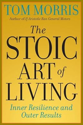 #ad The Stoic Art of Living: Inner Resilience and Outer Results