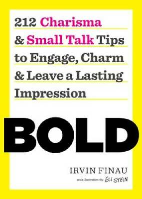 #ad Bold: 212 Charisma and Small Talk Tips to Engage Charm and Leave a Lasti GOOD