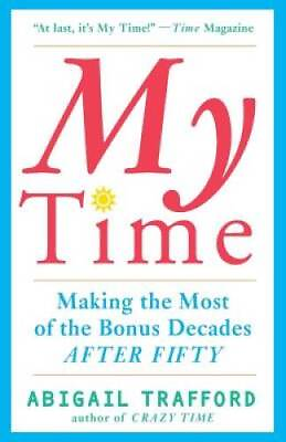 #ad My Time: Making the Most of the Bonus Decades after Fifty ACCEPTABLE