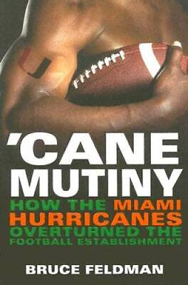 #ad Cane Mutiny: How the Miami Hurricanes Overturned the Football ACCEPTABLE