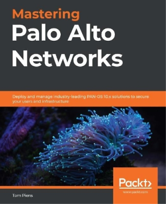 #ad Tom Piens Mastering Palo Alto Networks Paperback