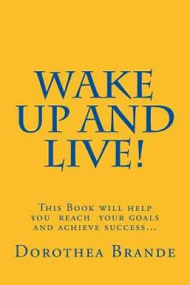 #ad Wake Up and Live Paperback By Brande Ms Dorothea GOOD