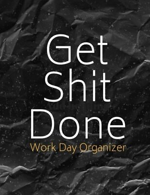 #ad GET SHIT DONE WORK DAY ORGANIZER: PLANNER ORGANIZER By Lori Langley *BRAND NEW*