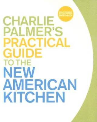 #ad The Guide to the New American Kitchen Paperback By Palmer Charlie VERY GOOD