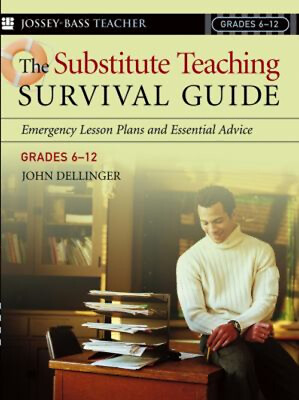 #ad The Substitute Teaching Survival Guide Grades 6 12 : Emergency L