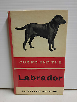 #ad Our Friend The Labrador by Rowland Johns 1964 HC