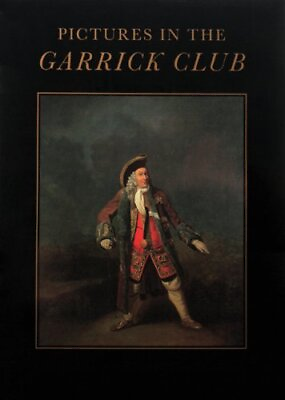 #ad Pictures in the Garrick Club: A Catalogue of all... by Ashton Geoffrey Hardback