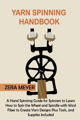 #ad Zera Meyer Yarn Spinning Handbook Paperback