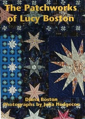 #ad THE PATCHWORKS OF LUCY BOSTON By Diana Boston **BRAND NEW**