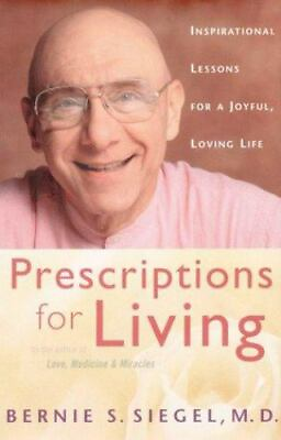 #ad Prescriptions for Living: Inspiration hardcover 9780060191962 Bernie S Siegel