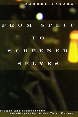 #ad From Split to Screened Selves: French and Francophone Autobiography in the Third