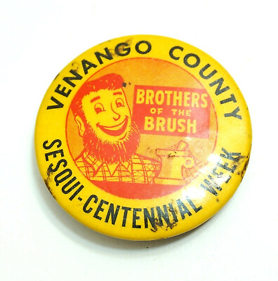#ad VINTAGE BROTHERS OF BRUSH VENANGO COUNTY SESQUI CENTENNIAL PINBACK BUTTON 2 1 8quot;