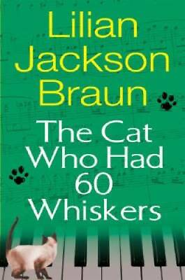 #ad The Cat Who Had 60 Whiskers Hardcover By Braun Lilian Jackson VERY GOOD
